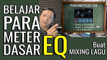 BELAJAR Parameter Dasar EQ (EQUALIZER) untuk PEMULA Mixing Lagu