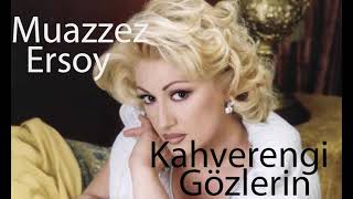 Muazzez Ersoy - Kahverengi Gözlerin Resimi