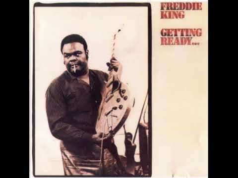 👑Freddie King  ⭐ Getting Ready ⭐ Worried Life Blues ⭐  ((*1971# 1989*))