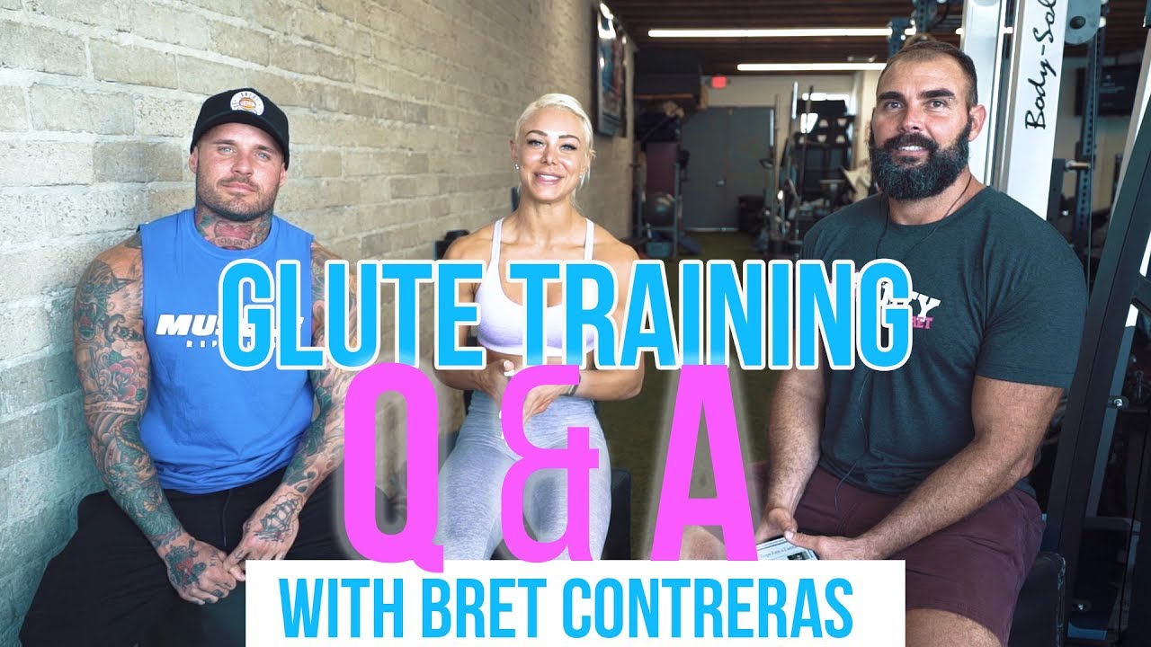 Glute Training Q And A With Bret Contreras Evidence Based Booty Building Hot Bumbum 