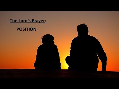 The Lord's Prayer: POSITION