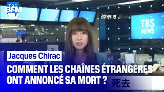 Comment les chaînes étrangères ont annoncé la mort de Jacques Chirac ?
