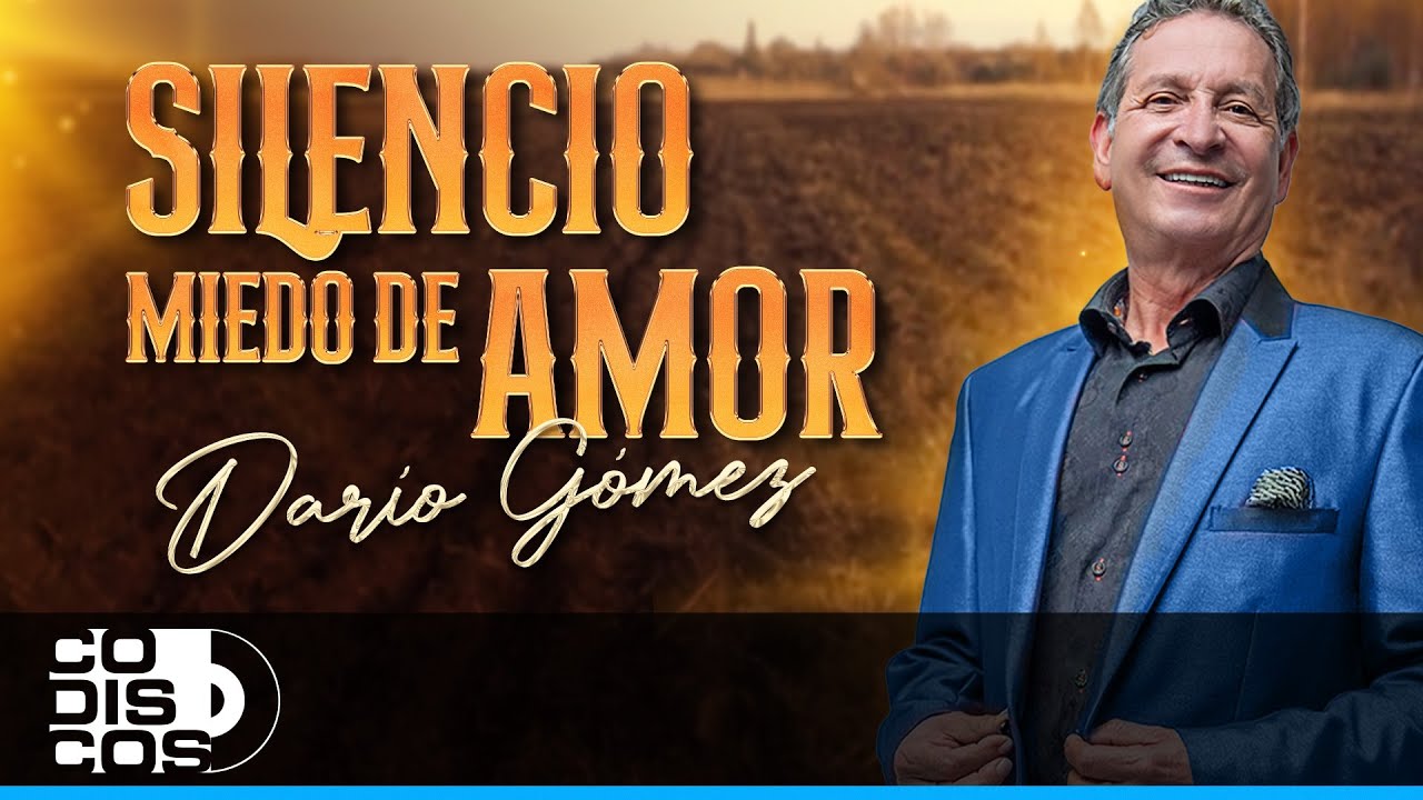 Silencio Miedo De Amor, Darío Gómez