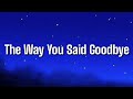 Jack Savoretti The Way You Said Goodbye Lyrics mp3