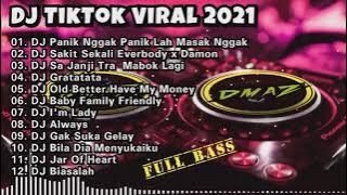 DJ TIKTOK TERBARU 2021|DJ PANIK NGGAK PANIK LAH MASAK NGGAK X DJ SAKIT SEKALI EVERBODY FULL ALBUM