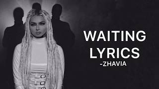 Zhavia - Waiting (LYRICS) Resimi