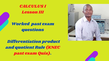 KNEC  exam past paper worked questions - Quotient and Product rule worked examples