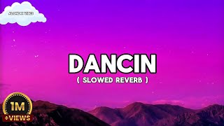 Download Lagu Dancin - ( Krono Remix ) Slowed Reverb | Lyrics 7clouds | Alone X Vibes ✨ | MP3 Download Lagu Dancin - ( Krono Remix ) Slowed Reverb | Lyrics 7clouds | Alone X Vibes ✨ | MP3