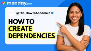 How to Create Dependencies in monday.com [Quick Guide]