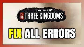 How to FIX Total War: THREE KINGDOMS All Errors