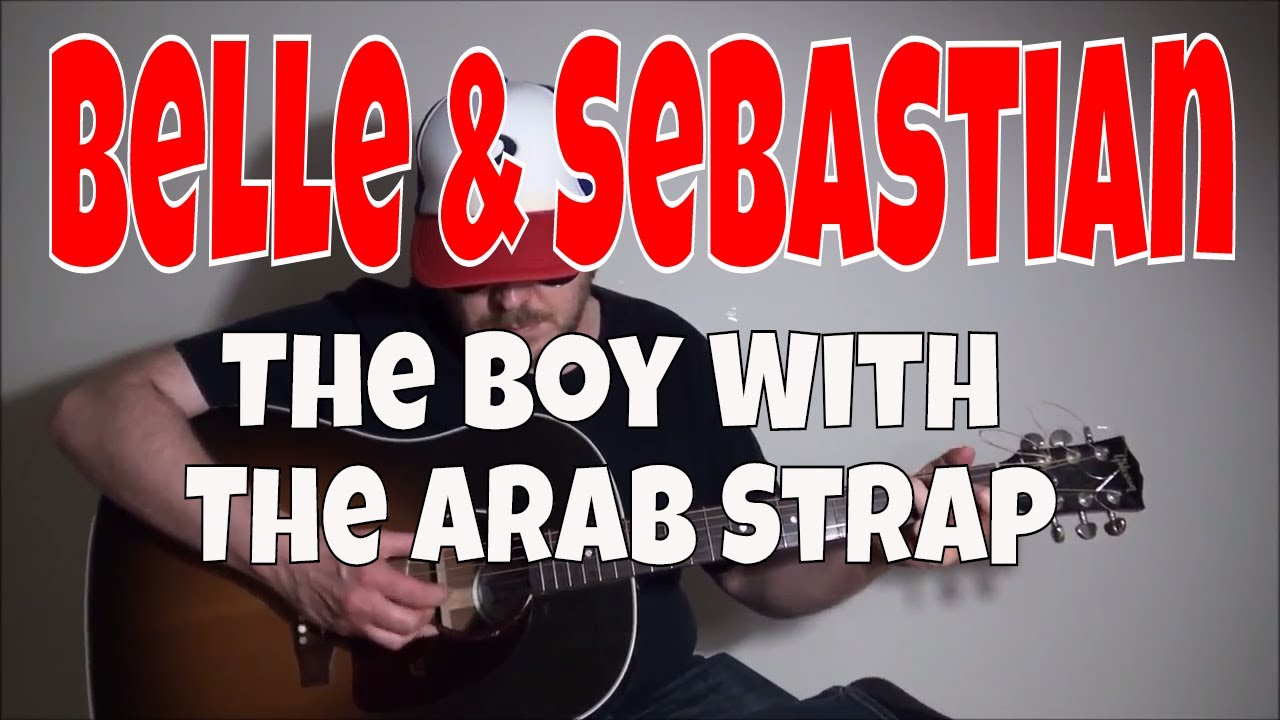 Belle & Sebastian - The Boy With The Arab Strap - Fingerstyle