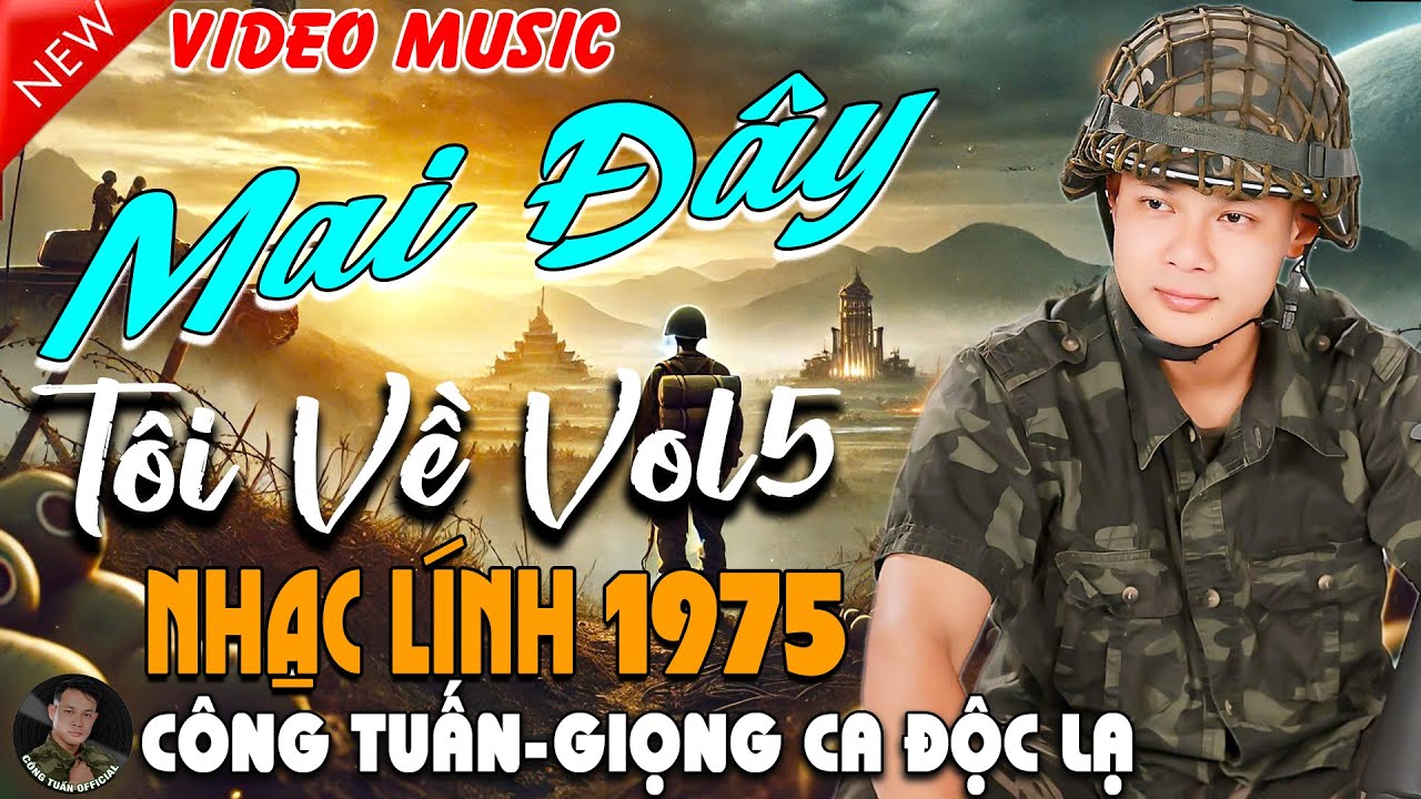 MAI ĐÂY TÔI VỀ Vol 5 - CÔNG TUẤN ➤LK Nhạc Lính 1975 Tuyển Chọn➤NHẠC VÀNG XƯA HẢI NGOẠI ĐỘC LẠ 2025