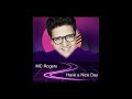 MC Rogers - Have a Nice Day