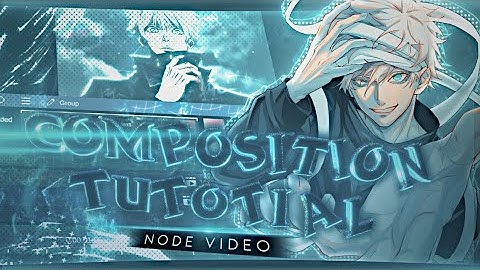 Composition Tutorial - Node Video