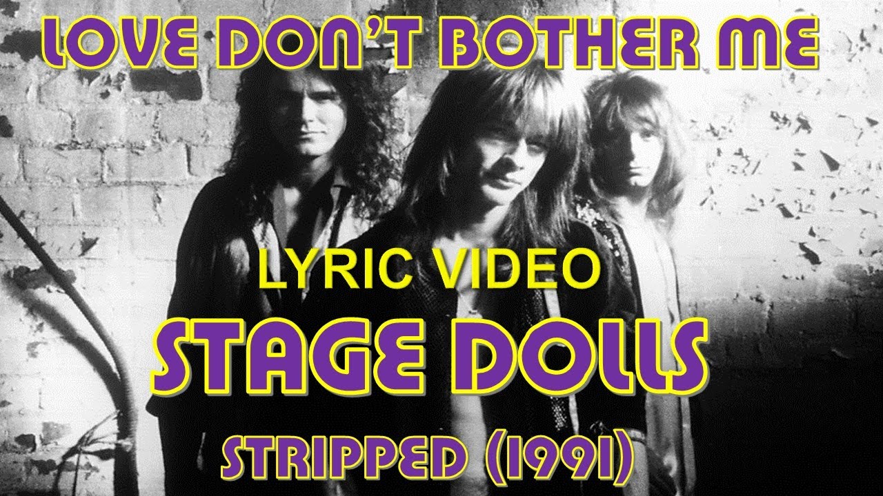 Love don't bother me Stage Dolls (lyric video) HD YouTube