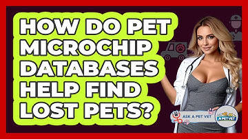 How Do Pet Microchip Databases Help Find Lost Pets? - Ask A Pet Vet