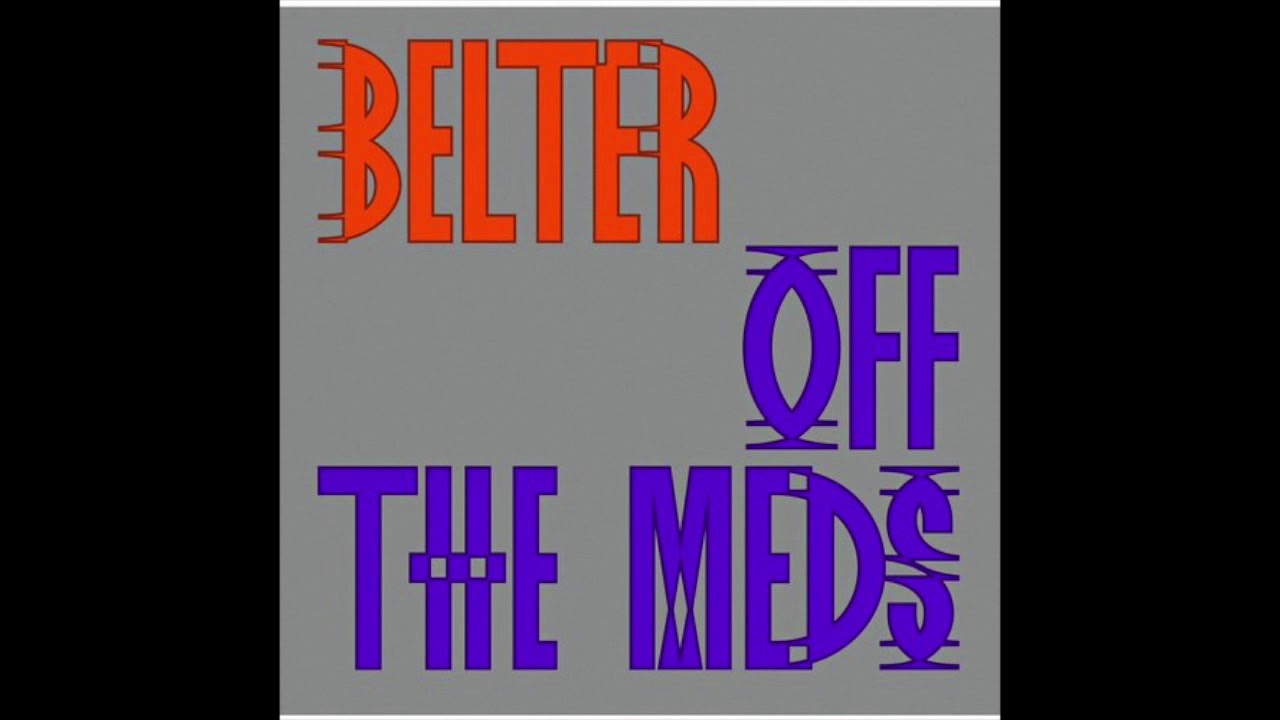 Off The Meds - Belter (Joy O Belly Mix)