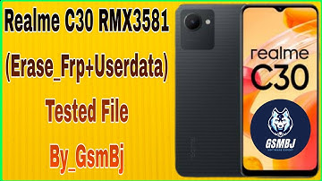 Realme C30 RMX3581 (Erase Frp+Userdata) Tested File With SPD Tool  By GsmBj