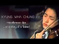 Kyung Wha Chung - miscellaneous clips or a short life story