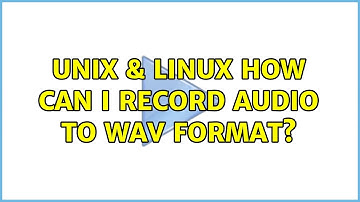 Unix & Linux: How can I record audio to wav format?