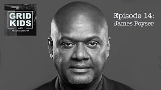 Grid Kids with Nicholas Semrad - #14 - James Poyser