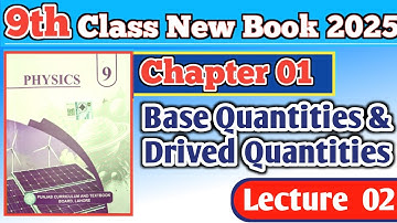 9th class new book Physics 2025 Punjab || Chapter 01 Base and Derived physical Quantities