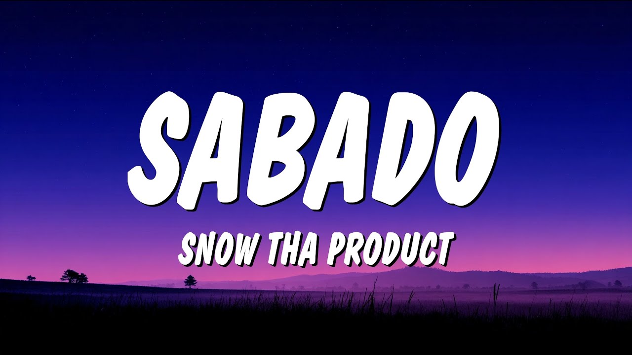 Snow Tha Product - Sabado (Letra/Lyrics)