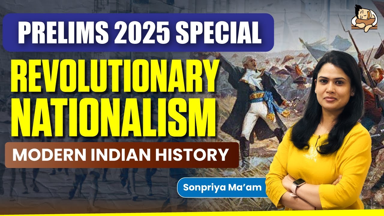 Complete Revolutionary Nationalism| Modern History| UPSC Prelims 2025| Sleepy Classes IAS