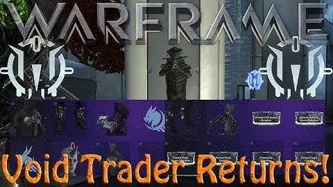 Warframe - Void Traders Returned! 116th Rotation