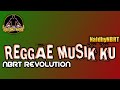 Download Lagu REGGAE MUSIK KU by Naldhy NBRT Rvltn 🌈