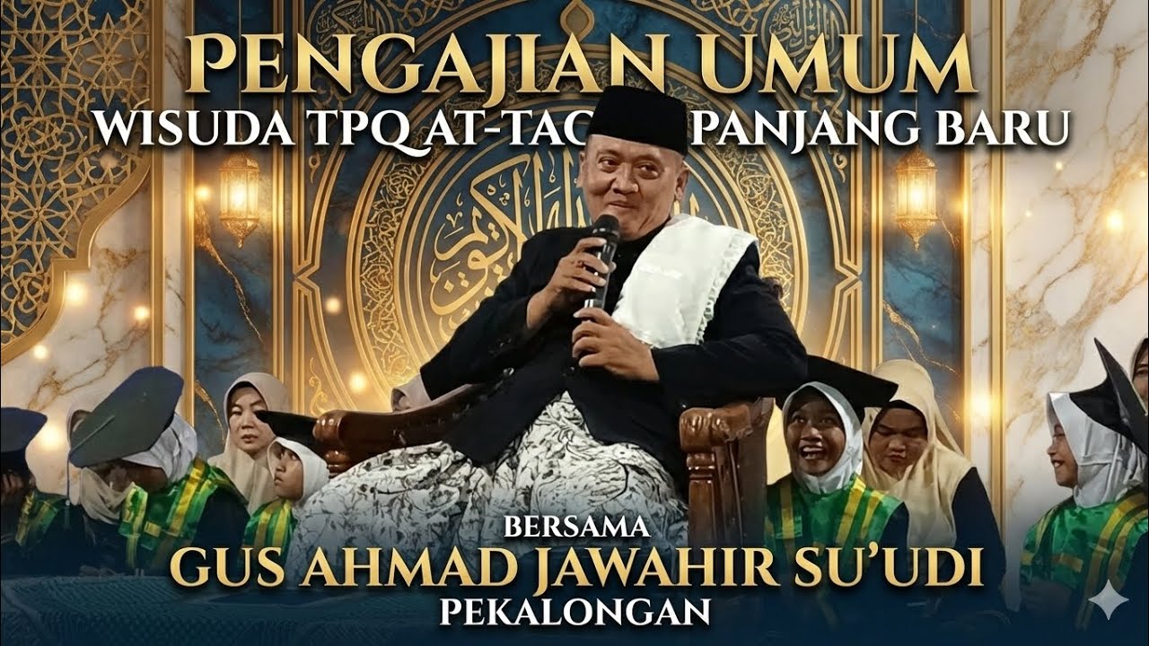 Ceramah Gus Ahmad Jawahir Su'udi - Wisuda TPQ At-Taqwa Panjang Baru || Panjangwetan 15 Februari 2026