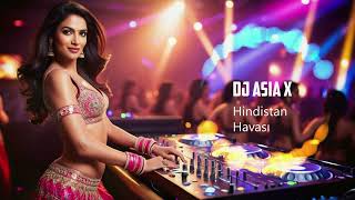 Dj Asia X - Hindistan Havası