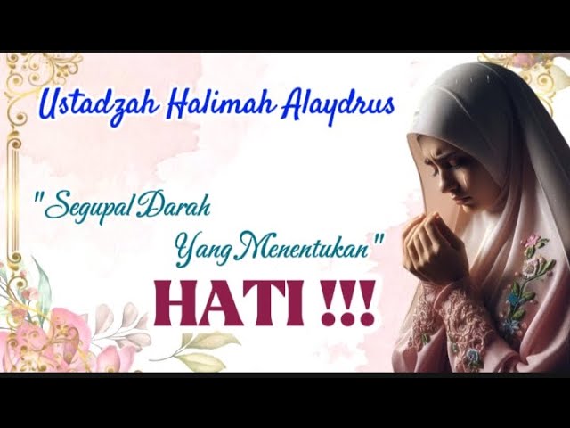 USTADZAH HALIMAH ALAYDRUS || JAGA DAN PERBAHARUI HATI || KUNCI KESELAMATAN class=