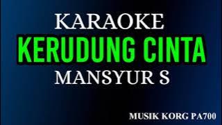 KERUDUNG CINTA - MANSYUR S ( KARAOKE DANGDUT LAWAS NADA COWOK   LIRIK )