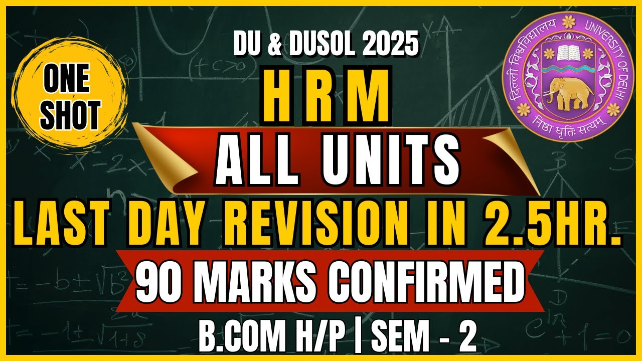 HRM One-Shot Final Revision | Human Resource Management Sem 2 BCom | DU ...