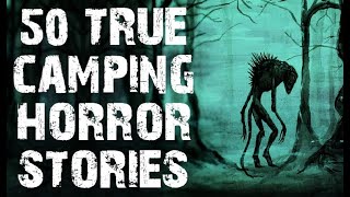 50 TRUE Disturbing Deep Woods \& Camping Horror Stories | (Scary Stories)