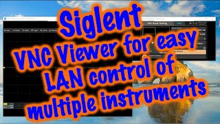 Siglent VNC Viewer for easy LAN control of multiple instruments