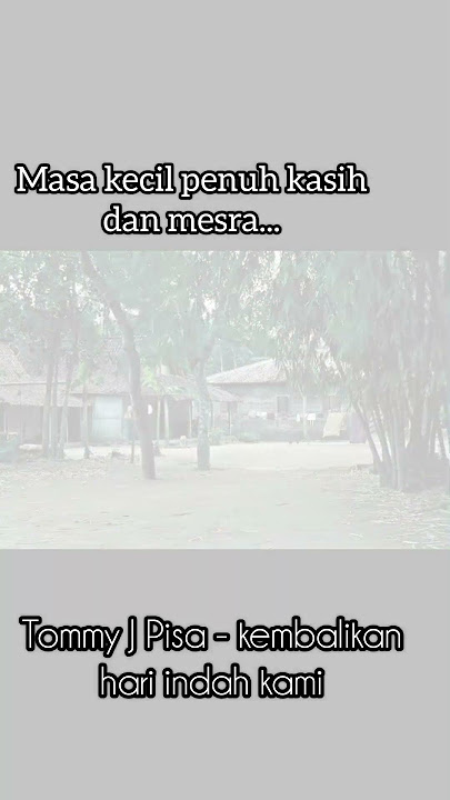 Tommy J Pisa - Kembalikan hari indah kami