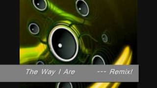 The Way I Are.wmv