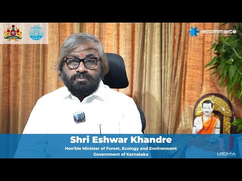 MINISTER OF FOREST, ECOLOGY, AND ENVIRONMENT, GOVERNMENT OF KARNATAKA, SHRI ESHWAR KHANDRE - video from Urdhva Management