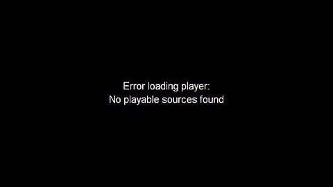 Error loading player no playable sources found ดูหนังไม่ได้ |วิธีแก้(100%)