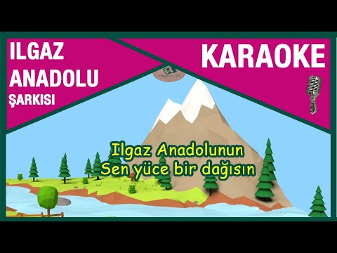 Ilgaz Anadolunun Sen Yüce Bir Dağısın Karaoke Fon Altyapı Müzik - İlkokul Şarkıları