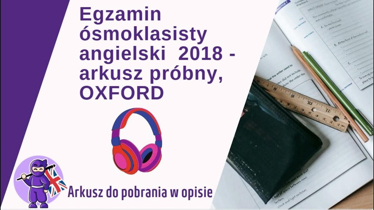 Próbny Egzamin ósmoklasisty 2018 Angielski Egzamin Ósmoklasisty Angielski 2018 Arkusz Próbny, OXFORD. Nagranie do