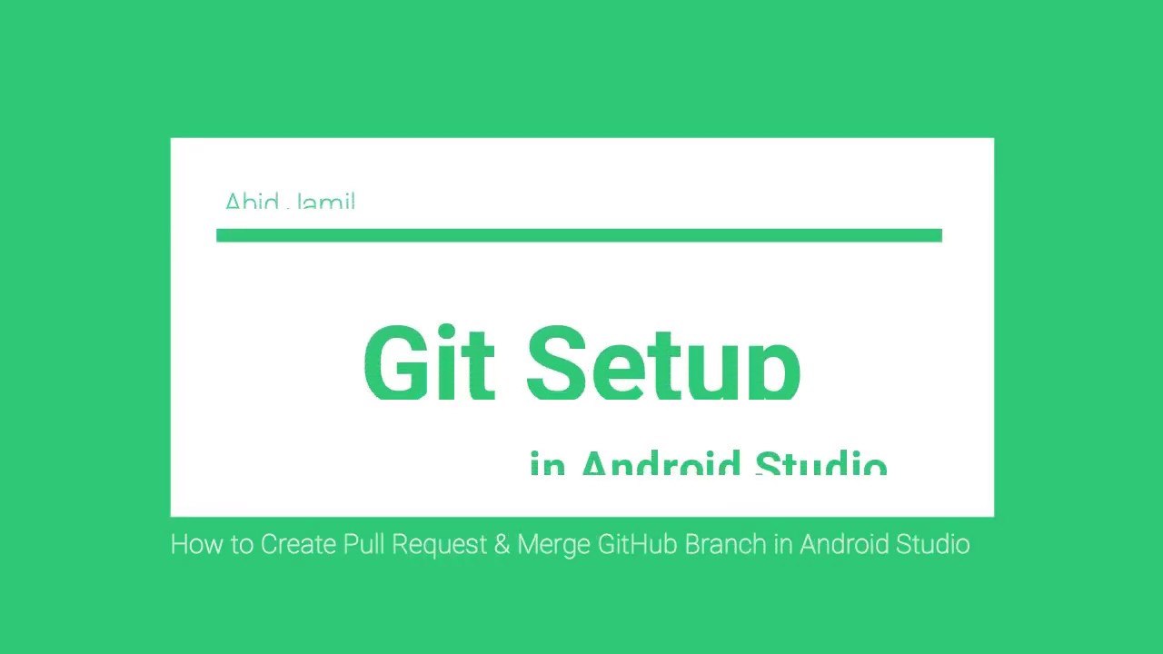 Android Studio & GitHub - Tutorial 4 Create Pull Request & Merge ...