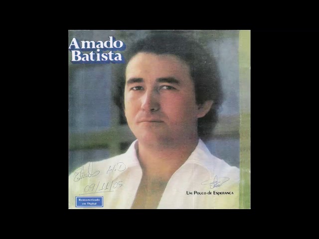 Amado Batista - Um Pouco de Esperanca