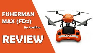 SwellPro Fisherman Max (FD2) Review - Part I (Unboxing and Features overview)