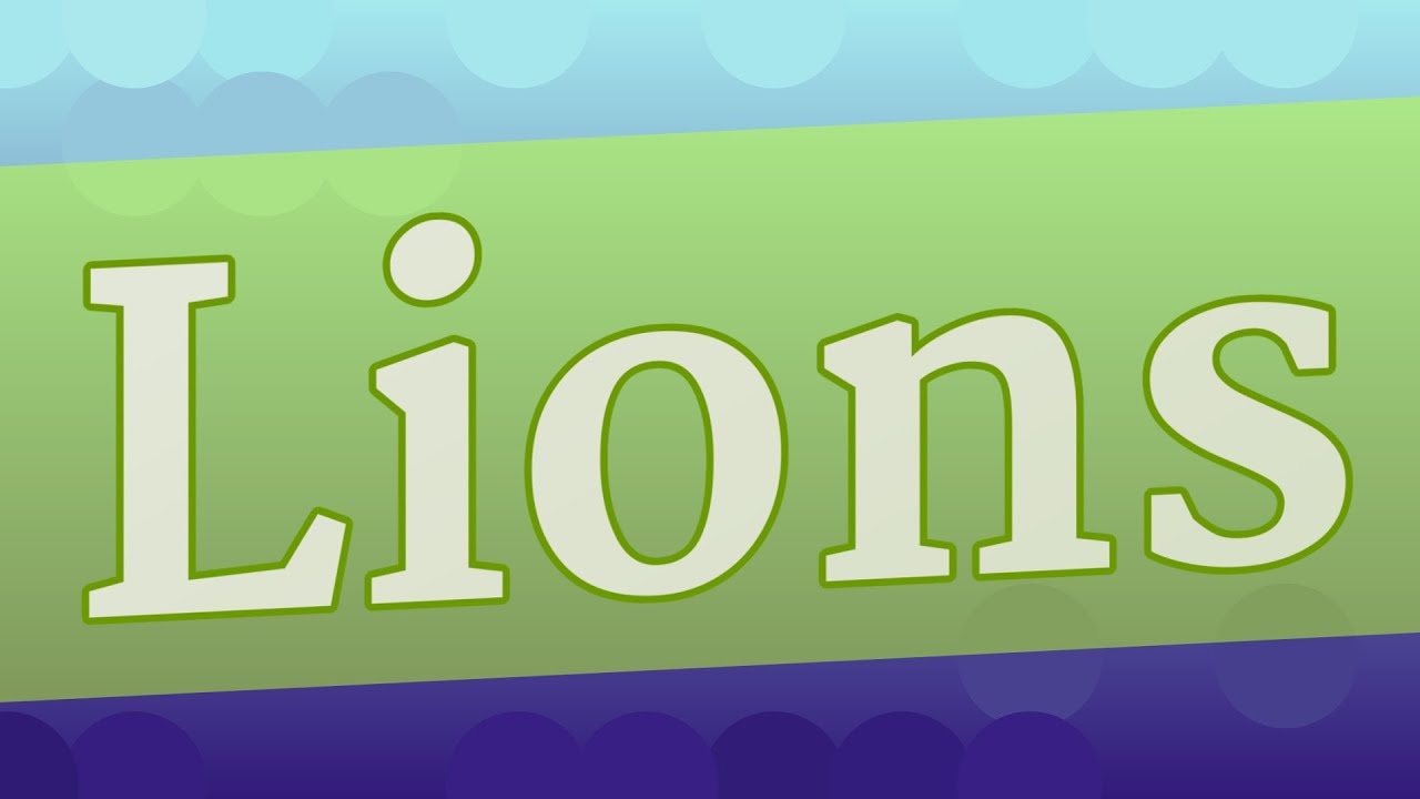 LIONS pronunciation • How to pronounce LIONS YouTube