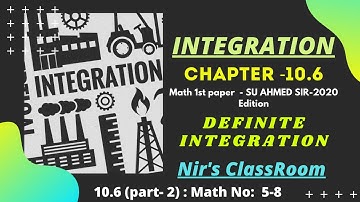 Integration Chapter-10.6 (Part 2) : Math No- (5-8)   |  SU Ahmed Sir-2020  |  NIR