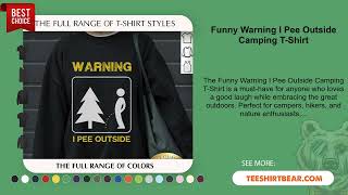 Funny Warning I Pee Outside Camping T-Shirt