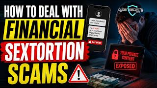 How To Deal With Financial Sextortion Scams